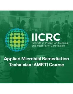 Applied Microbial Restoration Technician (AMRT) Certification Course IICRC