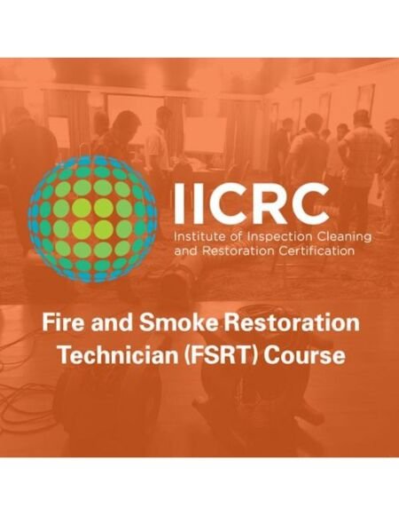 Fire and Smoke Technician (FSRT) Certification Course IICRC